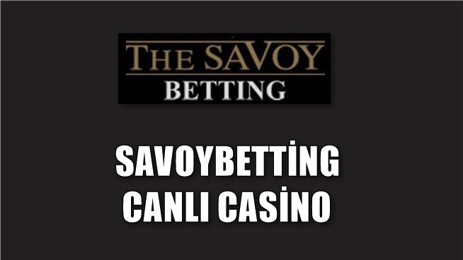 savoybetting Canlı Casino Oyunları Nedir